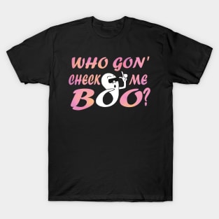 Who Gon' Check me boo? in Pink T-Shirt